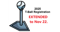 T-Ball Registration EXTENDED to Nov 22.